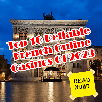 Top 10 Reliable French Online Casinos